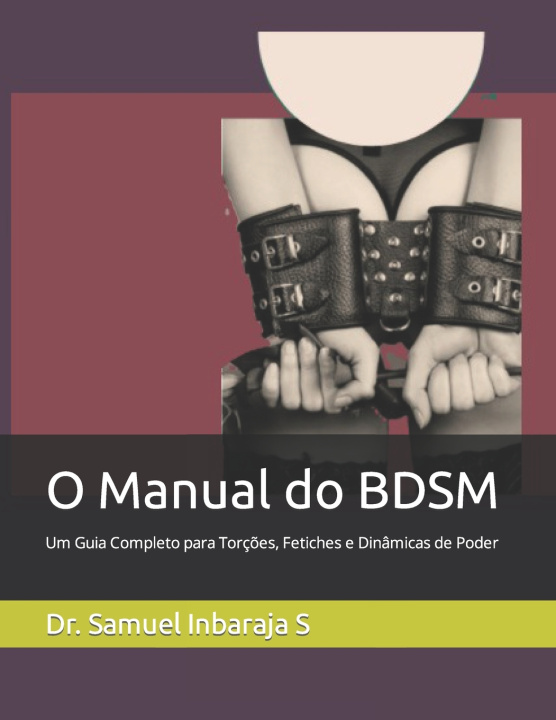 Knjiga O Manual do BDSM Dr. Samuel Inbaraja S