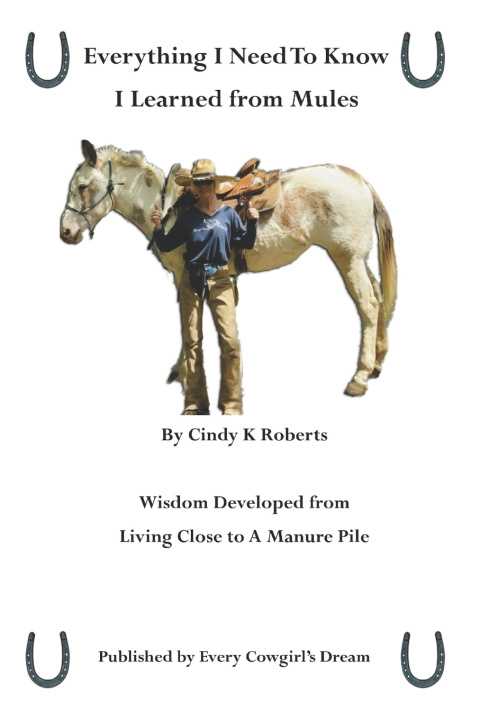 Knjiga Everything I Need to Know, I Learned from Mules Cindy K Roberts