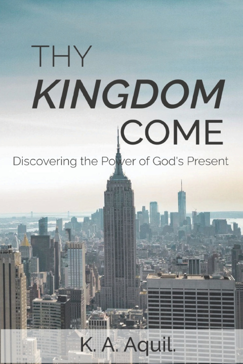 Kniha Thy Kingdom Come K. A. Aquil