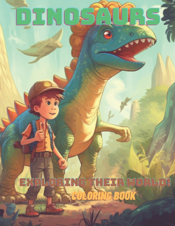 Knjiga DINOSAURS EXPLORING THEIR WORLD Lililay Mpos