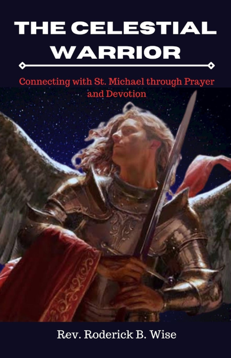 Kniha THE CELESTIAL WARRIOR Rev. Roderick B. Wise