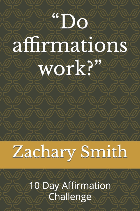 Knjiga "Do affirmations work?" Zachary Smith
