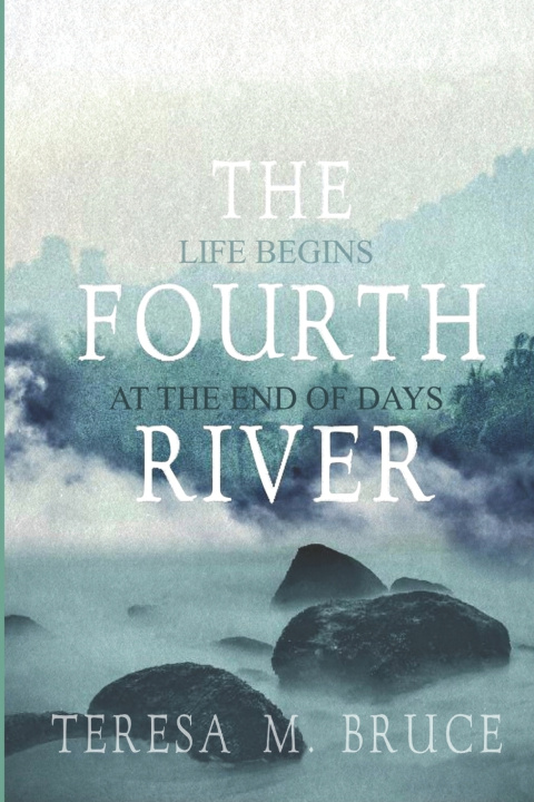 Kniha The Fourth River Teresa M. Bruce
