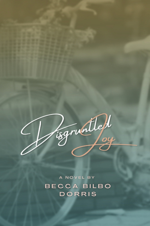 Kniha Disgruntled Joy Becca Bilbo Dorris
