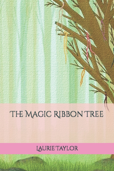 Book The Magic Ribbon Tree Laurie Taylor