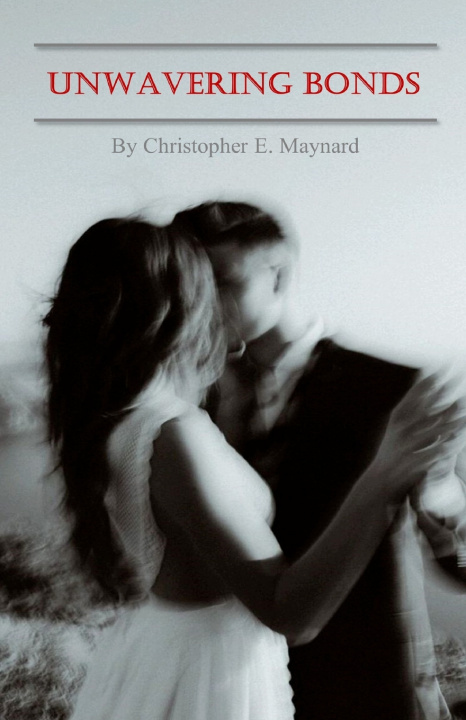 Knjiga Unwavering Bonds Christopher Maynard