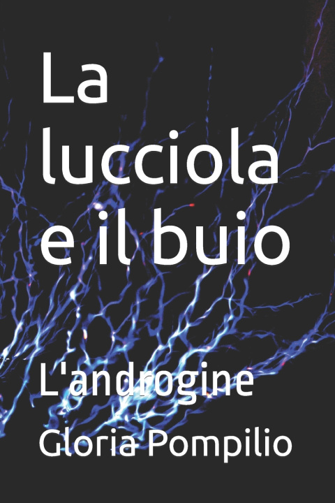 Kniha La lucciola e il buio Gloria Antonella Pompilio