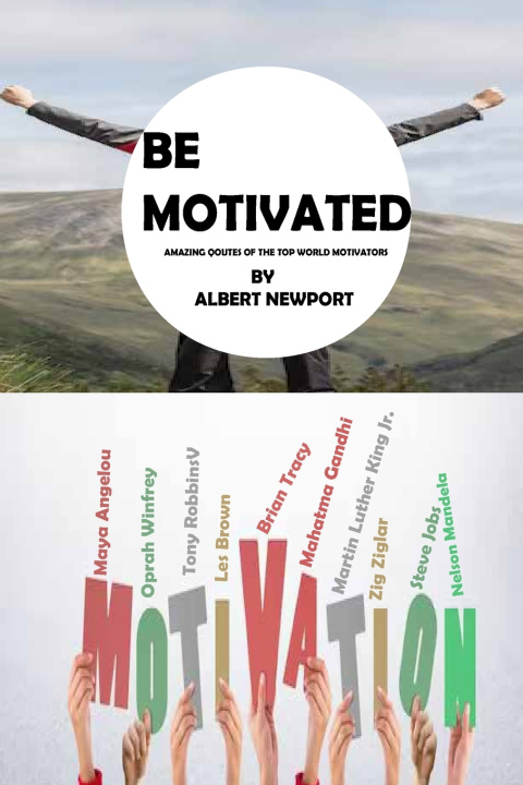 Knjiga BE MOTIVATED ALBERT NEWPORT