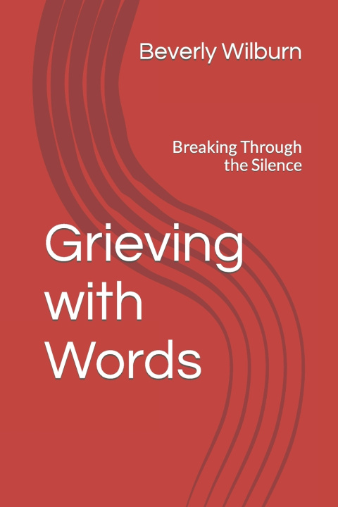 Knjiga Grieving with Words Beverly Wilburn
