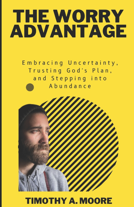 Knjiga The Worry Advantage Timothy A. Moore