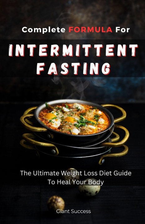 Knjiga COMPLETE FORMULA FOR INTERMITTENT FASTING Giant Success