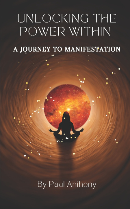 Knjiga Unlocking the Power Within Paul Anthony