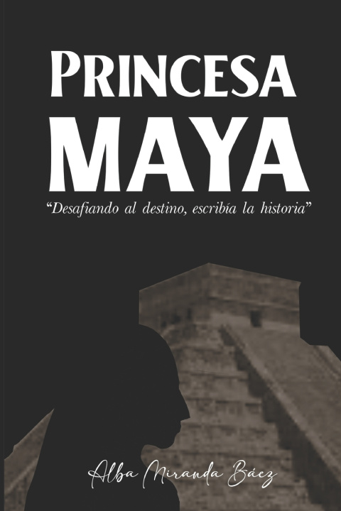 Kniha Princesa maya Alba Miranda Báez