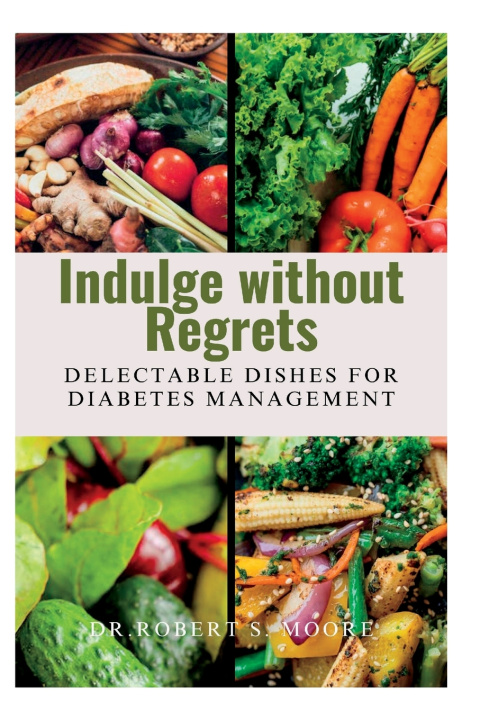 Kniha Indulge Without Regrets Dr. Robert S. Moore