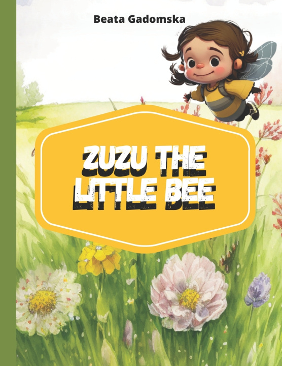 Kniha Zuzu the litlle Bee Beata Gadomska