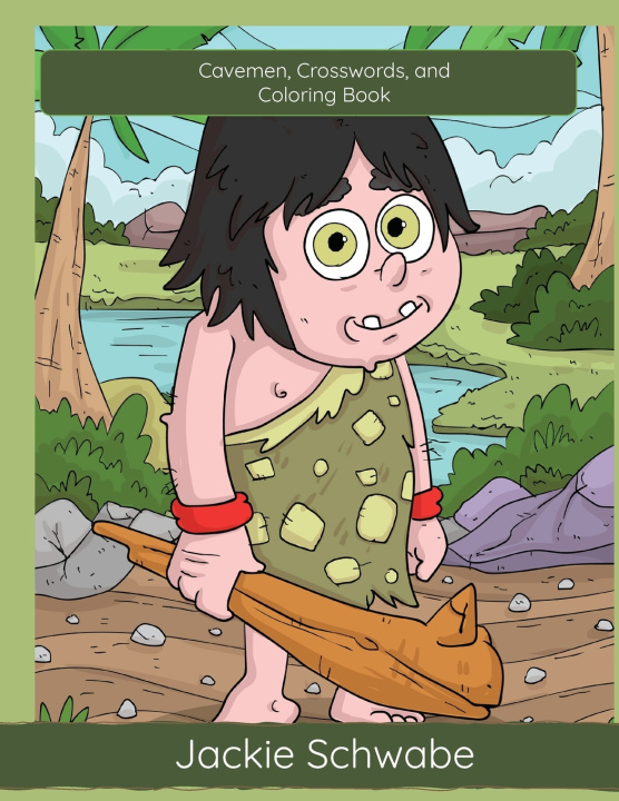 Kniha Cavemen, Crosswords, and Coloring Book Jackie Ann Schwabe
