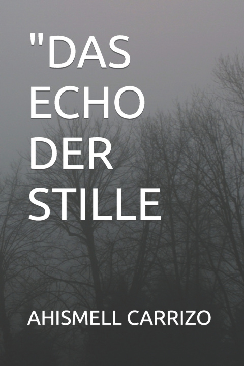Kniha "DAS ECHO DER STILLE AHISMELL CARRIZO