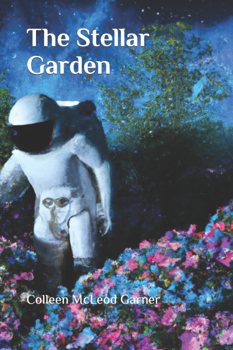 Knjiga The Stellar Garden Colleen McLeod Garner