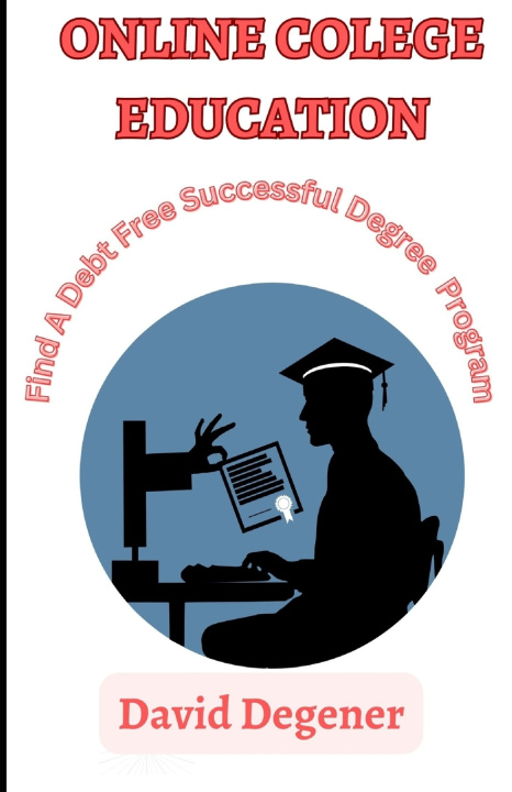 Knjiga ONLINE COLLEGE EDUCATION PROGRAMS David Degener