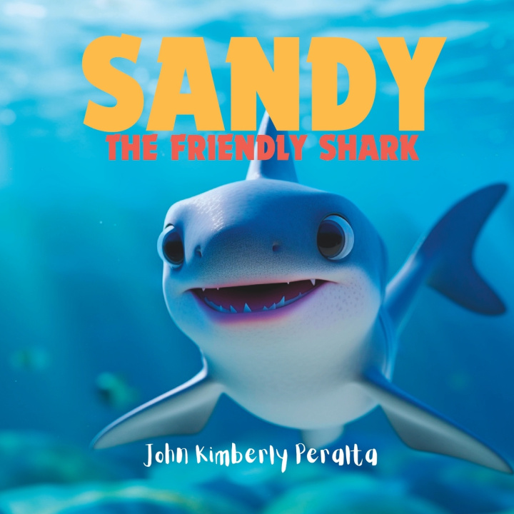 Knjiga Sandy the Friendly Shark John Kimberly Peralta