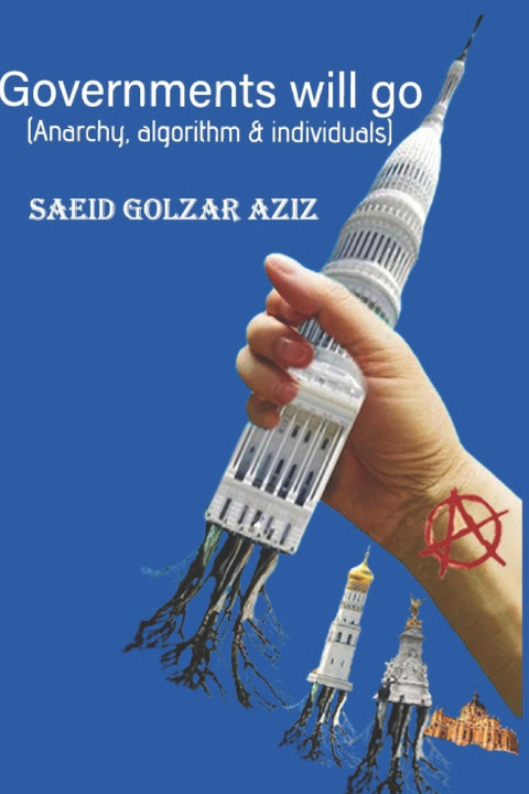 Kniha Anarchy, algorithm and individuals saeed Golzar Aziz