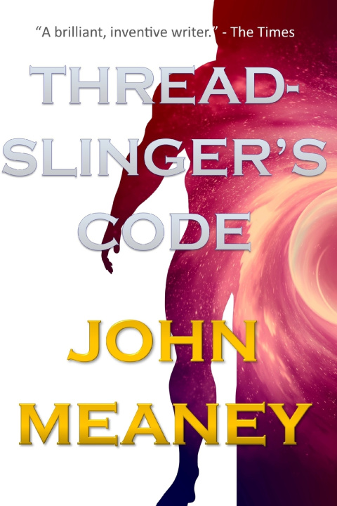 Knjiga Threadslinger's Code John Meaney