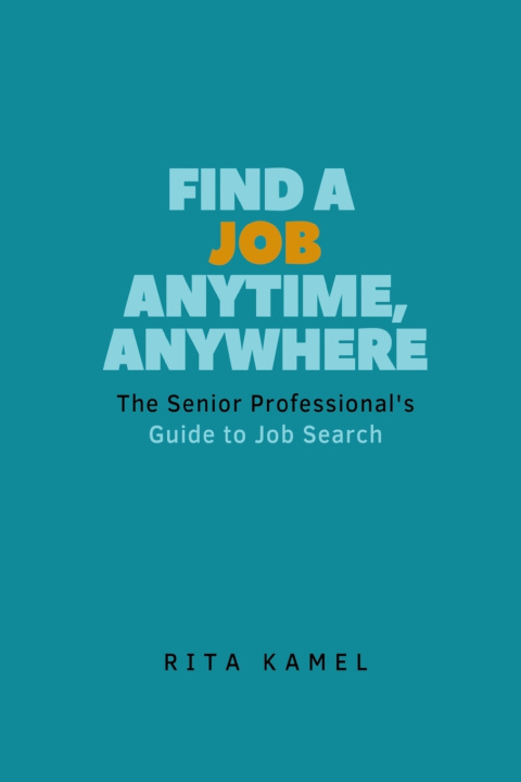 Knjiga Find a Job Anytime, Anywhere! Rita Kamel