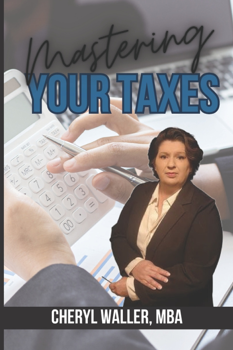 Książka Mastering Your Taxes Cheryl Waller MBA