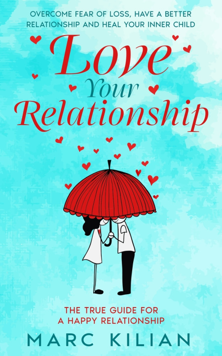 Knjiga Love Your Relationship Marc Kilian