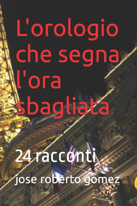 Knjiga L'orologio che segna l'ora sbagliata jose roberto gomez