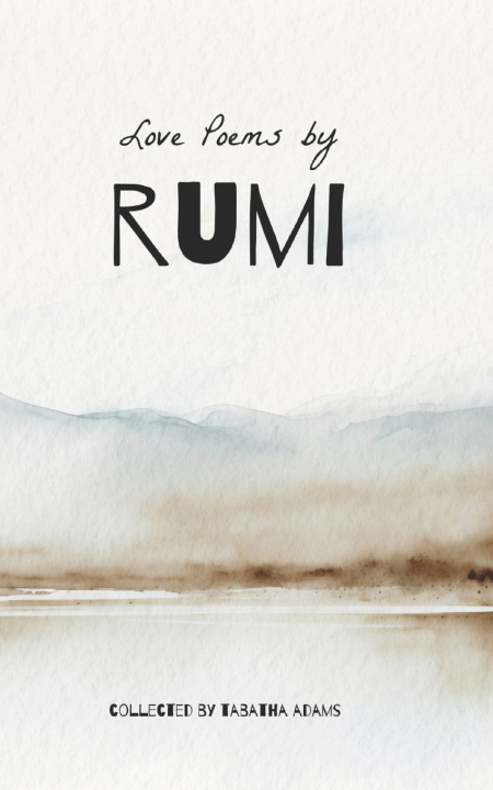 Knjiga Timeless Love Poems by Rumi Tabatha Adams