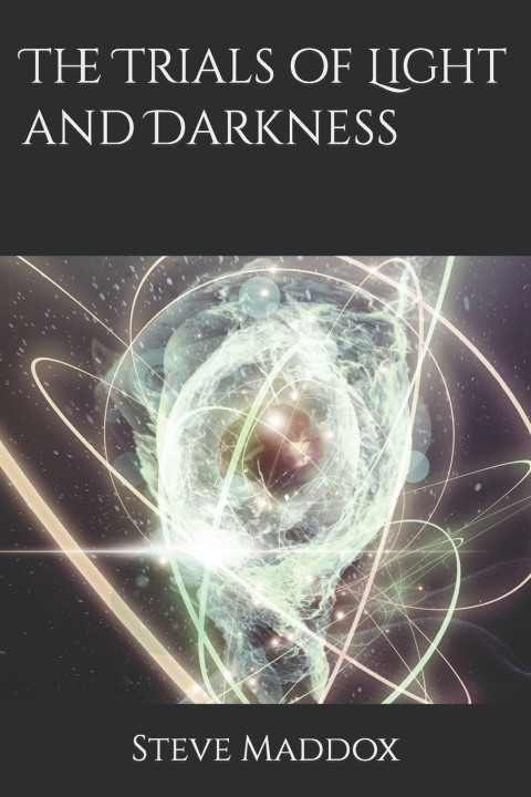 Knjiga The Trials of Light and Darkness Steve Maddox