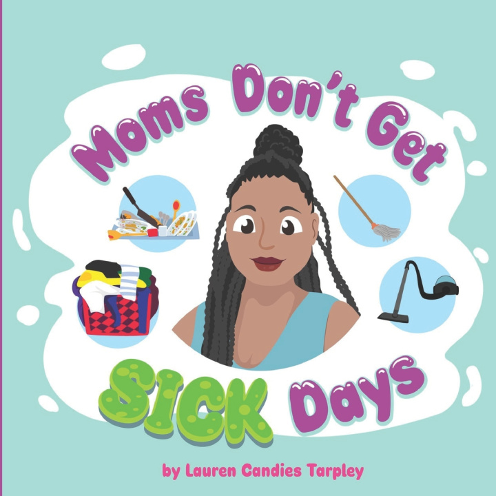Kniha Moms Don't Get Sick Days Lauren Candies Tarpley