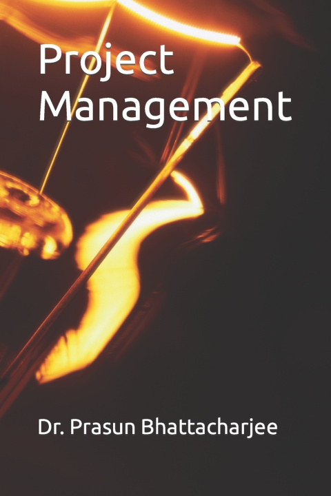 Kniha Project Management Prasun Bhattacharjee