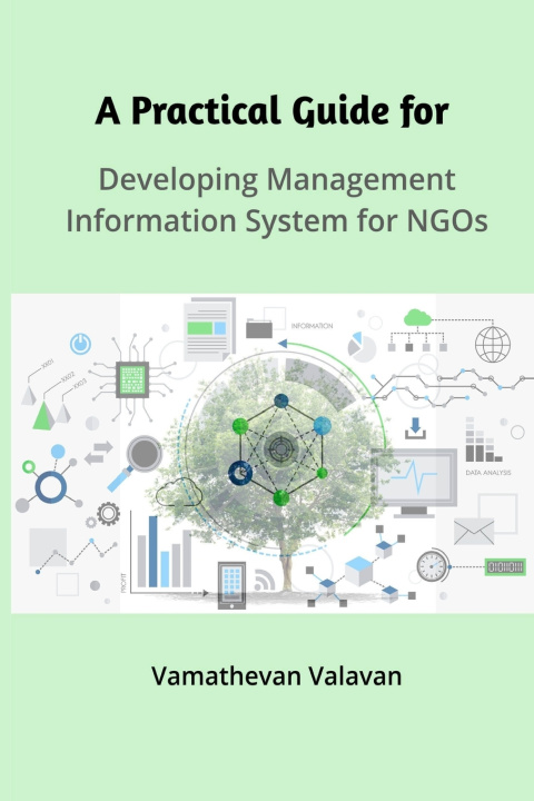 Kniha A Practical Guide for Developing Management Information System for NGOs Valavan Vamathevan