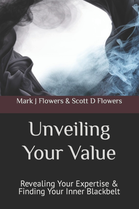 Knjiga Unveiling Your Value Scott D Flowers