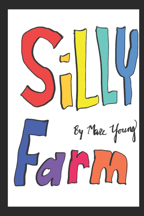 Kniha Silly Farm Marc Young