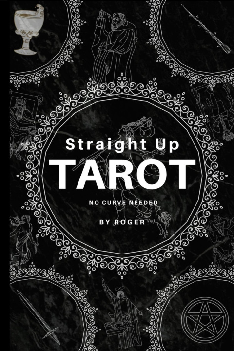 Kniha Straight Up Tarot Roger Tarot Master