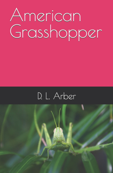 Kniha American Grasshopper D. L. Arber