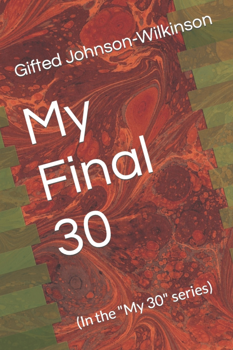 Kniha My Final 30 Gifted Johnson-Wilkinson