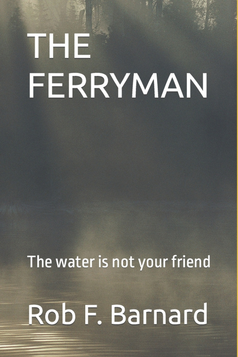 Kniha THE FERRYMAN Rob F. Foster Barnard