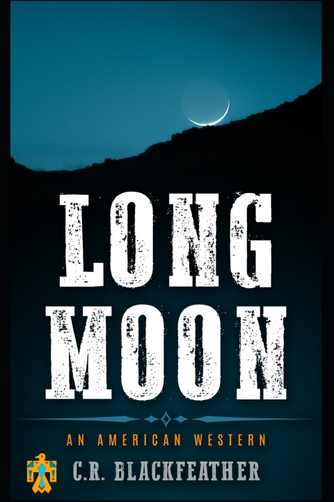 Kniha Long Moon C. R. Blackfeather