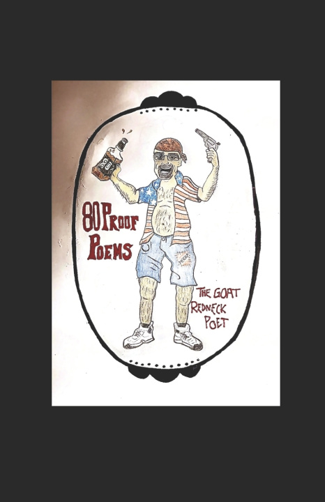 Kniha 80 Proof Poems GOAT Redneck Poet
