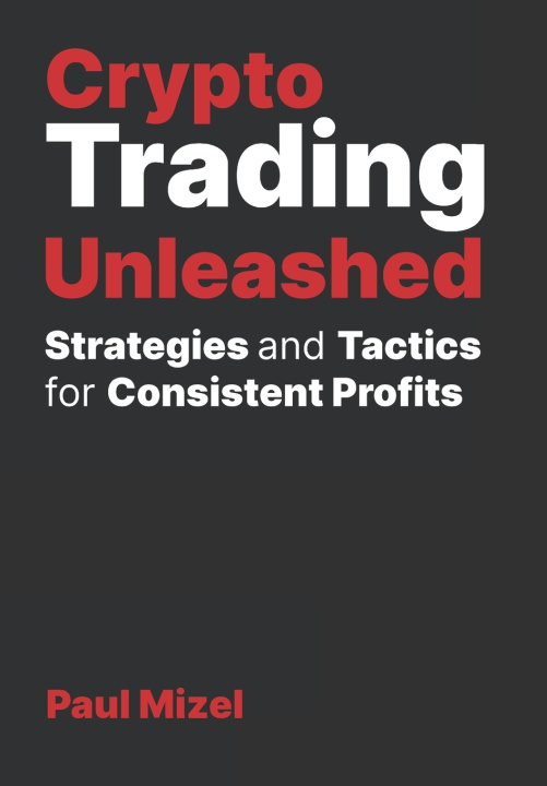 Kniha Crypto Trading Unleashed Paul Mizel