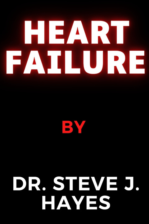 Knjiga Heart Failure DR. Steve J. Hayes
