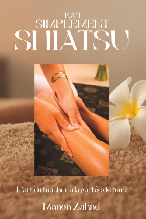 Kniha Tout simplement shiatsu Manon Zahnd