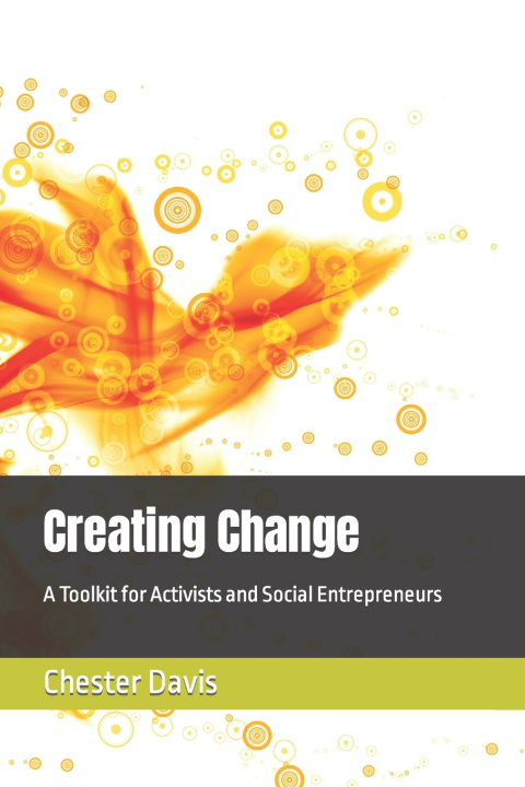 Kniha Creating Change Chester Davis PhD