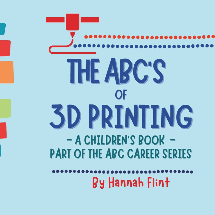 Knjiga The ABC's of 3D Printing Hannah Flint
