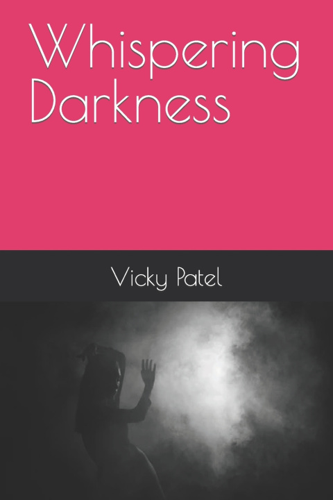 Knjiga Whispering Darkness Vicky Patel
