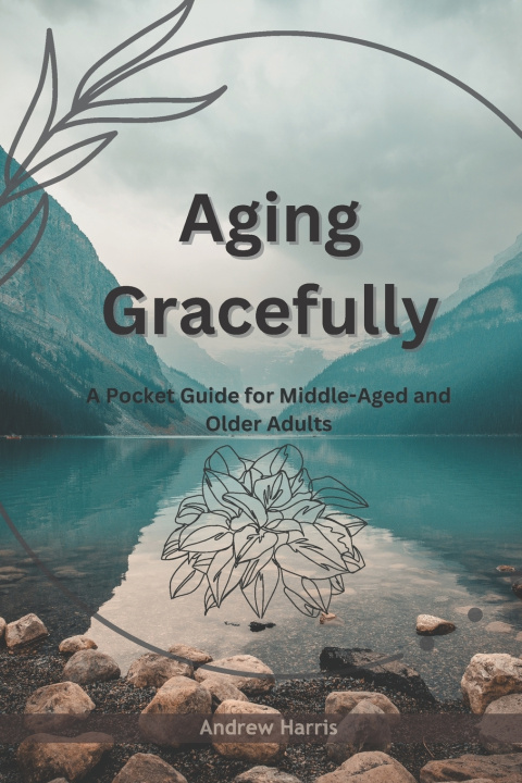 Book Aging Gracefully Andrew Harris